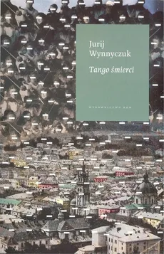 Tango śmierci - Outlet - Jurij Wynnyczuk