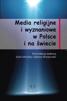 Media religijne i wyznaniowe w Polsce i na świecie - Outlet - Praca zbiorowa