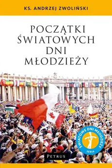 Początki światowych dni młodzieży - Andrzej Zwoliński