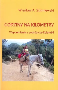 Godziny na kilometry - Zdaniewski Wiesław A.