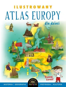 Ilustrowany Atlas Europy dla dzieci - Outlet - Ewelina Szełęg