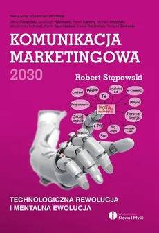 Komunikacja marketingowa 2030 - Outlet - Robert Stępowski