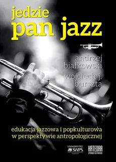 Jedzie Pan Jazz - Andrzej Białkowski, Burszta Wojciech J.
