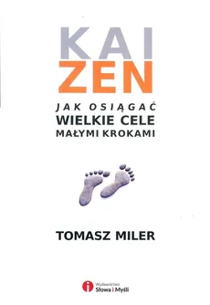 Kai Zen Jak osiągać wielkie cele małymi krokami - Outlet - Tomasz Miler