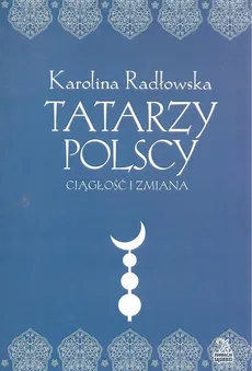 Tatarzy polscy - Outlet - Karolina Radłowska