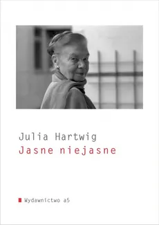 Jasne niejasne - Julia Hartwig