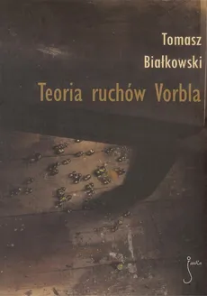 Teoria ruchów Vorbla - Outlet - Tomasz Białkowski