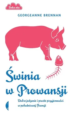 Świnia w Prowansji - GEORGEA BRENNAN