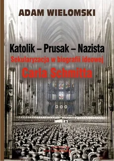 Katolik Prusak Nazista - Outlet - Adam Wielomski
