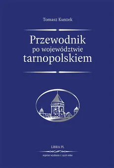 Przewodnik po województwie tarnopolskim - Tomasz Kunzek