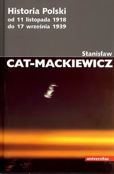 Historia Polski od 11 listopada 1918 do 17 września 1939 - CAT-MACKIEWICZ