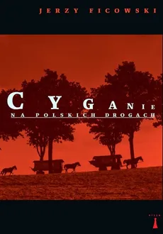 Cyganie na polskich drogach - Jerzy Ficowski