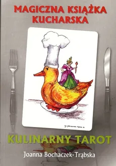 Kulinarny Tarot Magiczna ksiązka kucharska - Joanna Bochaczek-Trąbska