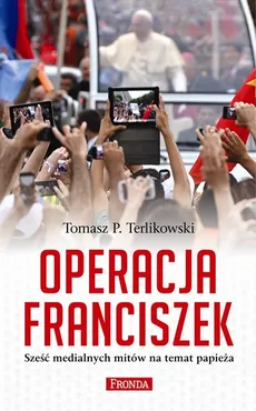 Operacja Franciszek - Outlet - Tomasz Terlikowski