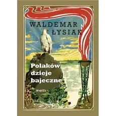 Polaków dzieje bajeczne - Outlet - Waldemar Łysiak