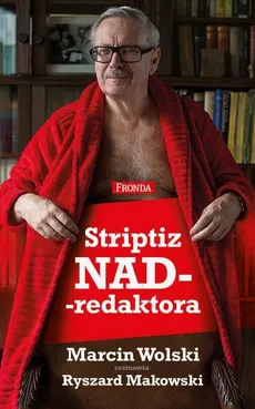 Striptiz NAD-redaktora - Outlet - Ryszard Makowski, Marcin Wolski
