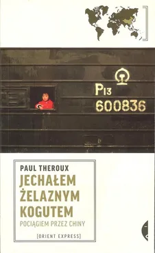 Jechałem żelaznym kogutem - Paul Theroux