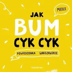 Jak bum cyk cyk Powiedzonka warszawskie - Outlet - Maria Bulikowska