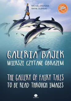 Galeria bajek Wiersze czytane obrazem/The Gallery of fairy tales to be read through images - Rafał Olbiński, Michał Zawadka