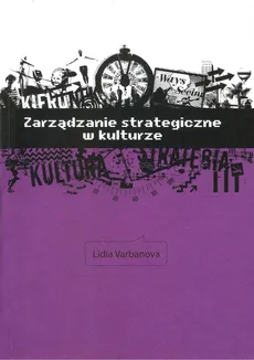 Zarządzanie strategiczne w kulturze - Lidia Varbanova
