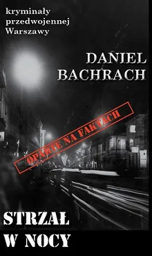 Strzał w nocy - Daniel Bachrach