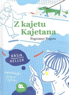 Z kajetu Kajetana Pogromcy Pogora - Kasia Keller