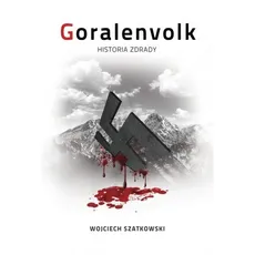 Goralenvolk Historia zdrady - Outlet - Wojciech Szatkowski