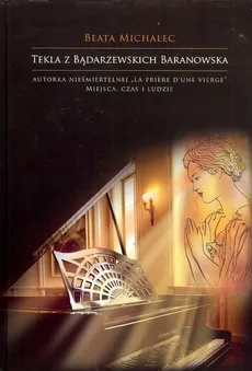 Tekla z Bądarzewskich Baranowska - Beata Michalec