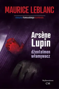 Arsene Lupin dżentelmen włamywacz - Outlet - Maurice Leblanc