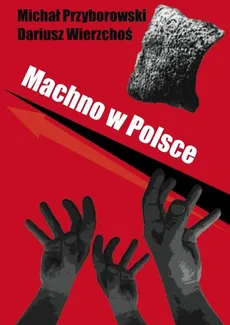 Machno w Polsce - Outlet - Michał Przyborowski, Dariusz Wierzchoś
