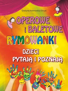 Operowe i baletowe rymowanki - Grażyna Adamowicz-Grzyb