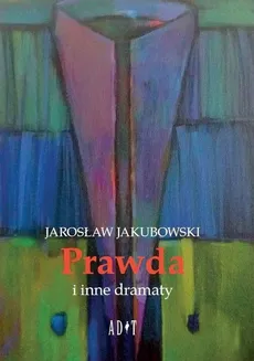 Prawda i inne dramaty - Outlet - Jarosław Jakubowski