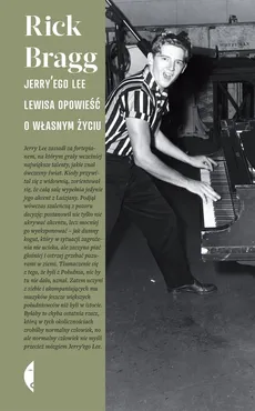 Jerryego Lee Lewisa opowieść o własnym życiu - Outlet - Rick Bragg