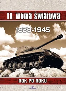 II Wojna światowa 1939 - 1945 Rok po roku - Praca zbiorowa