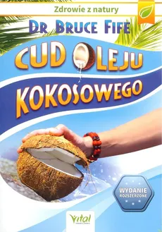 Cud oleju kokosowego (wydanie rozszerzone) - Bruce Fife