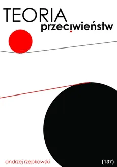 Teoria przeciwieństw (137) - Andrzej Rzepkowski