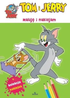 Tom i Jerry maluję i naklejam - Praca zbiorowa