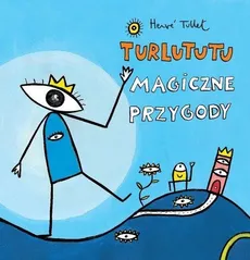 Turlututu magiczne przygody - Outlet - Herve Tullet