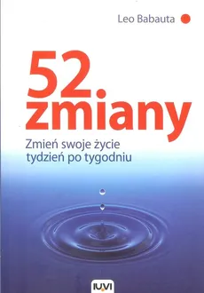 52 zmiany. Zmień swoje życie tydzień po tygodniu (wydanie 2) - Leo Babauta