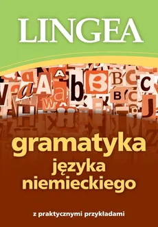 Gramatyka języka niemieckiego z praktycznymi przykładami - Praca zbiorowa
