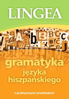 Gramatyka języka hiszpańskiego z praktycznymi przykładami - Praca zbiorowa
