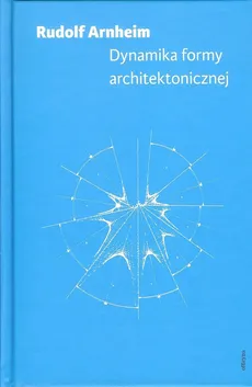 Dynamika formy architektonicznej - Outlet - Rudolf Arnheim