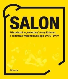 Salon. Niezależni w świetlicy Anny Erdman i Tadeusza Walendowskiego 1976-79 - Outlet