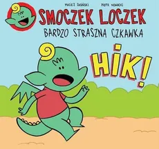 Smoczek Loczek bardzo straszna czkawka HIK! - Outlet - Maciej Jasiński, Piotr Nowacki