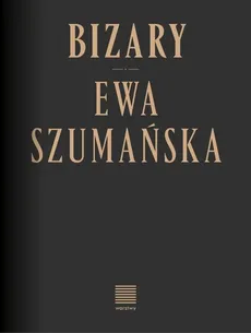 Bizary - Ewa Szumańska