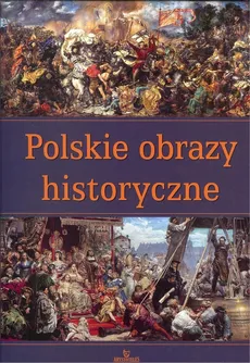 Polskie obrazy historyczne - Outlet - Praca zbiorowa