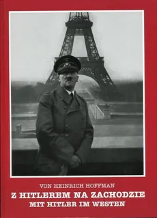Z Hitlerem na Zachodzie - Outlet - Heinrich Hoffman