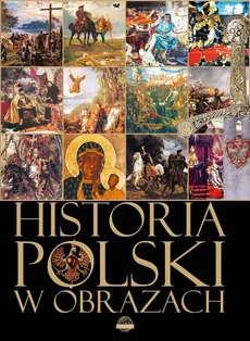 Historia Polski w obrazach - Outlet - Luba Ristujczina