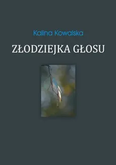 Złodziejka głosu - Kalina Kowalska