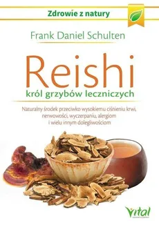 Reishi król grzybów leczniczych - Frank-Daniel Schulten